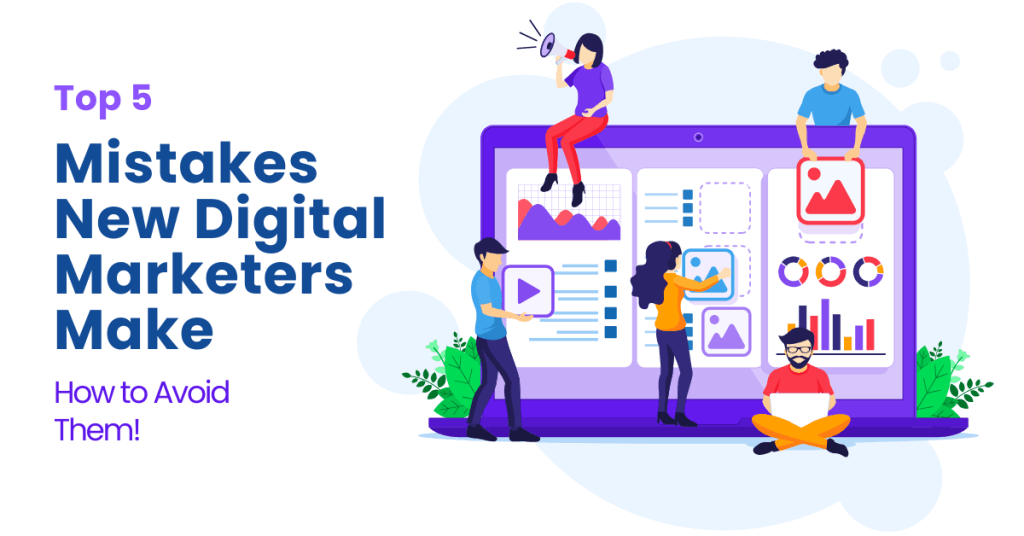 Mistakes New Digital Marketers Make